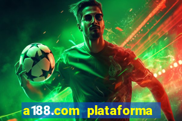 a188.com plataforma de jogos